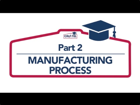 Calf-Tel College - Manufacturing Process